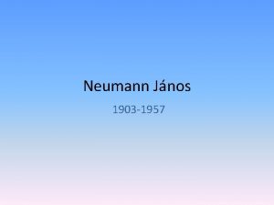 Neumann Jnos 1903 1957 1903 december 28 n