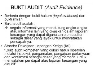 BUKTI AUDIT Audit Evidence Berbeda dengan bukti hukum