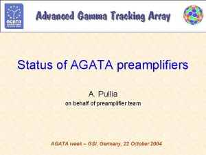 Status of AGATA preamplifiers A Pullia on behalf