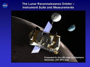 The Lunar Reconnaissance Orbiter Instrument Suite and Measurements