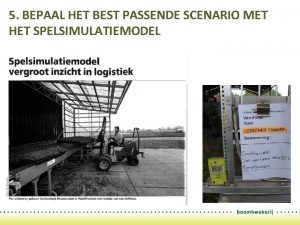 5 BEPAAL HET BEST PASSENDE SCENARIO MET HET