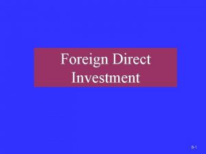 Foreign Direct Investment 8 1 Foreign Direct Investment