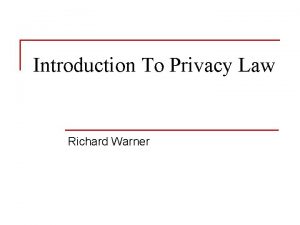 Introduction To Privacy Law Richard Warner Informational Privacy