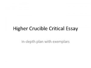 Higher Crucible Critical Essay Indepth plan with exemplars