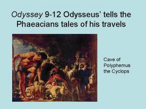 Odyssey 9 12 Odysseus tells the Phaeacians tales