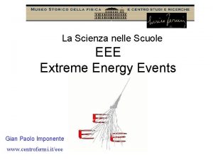 La Scienza nelle Scuole EEE Extreme Energy Events