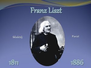 Franz Liszt Skladatelj 1811 Pianist 1886 OPIS Romantini