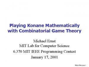 Playing Konane Mathematically with Combinatorial Game Theory Michael