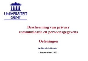 Bescherming van privacy communicatie en persoonsgegevens Oefeningen dr