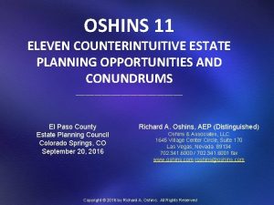 OSHINS 11 ELEVEN COUNTERINTUITIVE ESTATE PLANNING OPPORTUNITIES AND