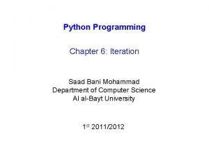 Python Programming Chapter 6 Iteration Saad Bani Mohammad