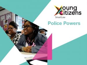 Police Powers Police Powers Lesson Objectives Know about