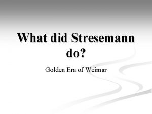Stresemann golden years
