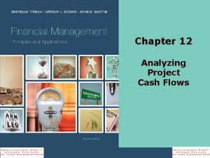 Chapter 12 Analyzing Project Cash Flows Slide Contents