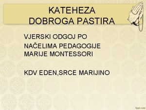 KATEHEZA DOBROGA PASTIRA VJERSKI ODGOJ PO NAELIMA PEDAGOGIJE