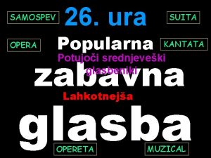 SAMOSPEV OPERA 26 ura SUITA Popularna KANTATA zabavna