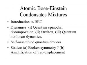 Atomic BoseEinstein Condensates Mixtures Introduction to BEC Dynamics