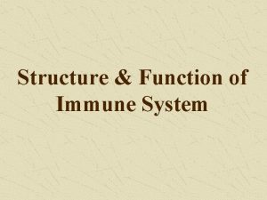 Structure Function of Immune System Cells and tissues