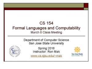 CS 154 Formal Languages and Computability March 8
