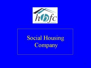 Social Housing Company 1 Social Housing Company Proposed