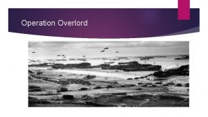 Operation Overlord What is this war about Codenamed