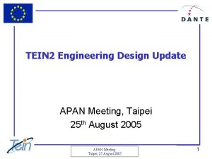 TEIN 2 Engineering Design Update APAN Meeting Taipei