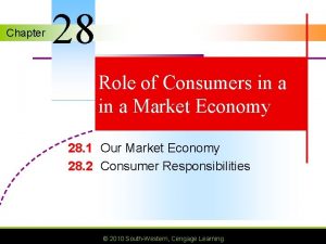 Chapter 28 role of consumers in a market economy
