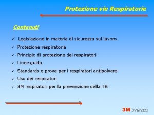 Protezione vie Respiratorie Contenuti Legislazione in materia di