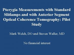 Pterygia Measurements with Standard Slitlamps and with Anterior