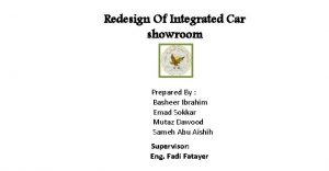 Redesign Of Integrated Car showroom Prepared By Basheer