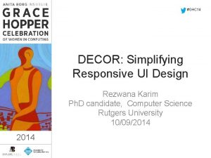 GHC 14 DECOR Simplifying Responsive UI Design Rezwana