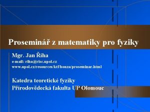 Prosemin z matematiky pro fyziky Mgr Jan ha