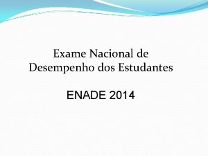 Exame Nacional de Desempenho dos Estudantes ENADE 2014