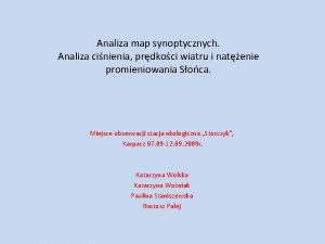 Analiza map synoptycznych Analiza cinienia prdkoci wiatru i