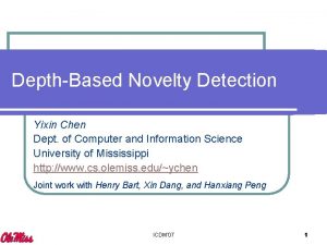 DepthBased Novelty Detection Yixin Chen Dept of Computer