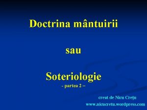 Doctrina mntuirii sau Soteriologie partea 2 creat de