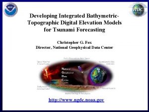 Developing Integrated Bathymetric Topographic Digital Elevation Models for