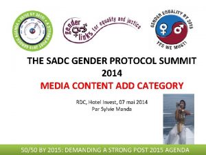 THE SADC GENDER PROTOCOL SUMMIT 2014 MEDIA CONTENT