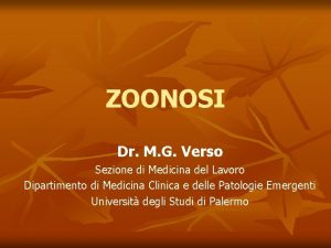 ZOONOSI Dr M G Verso Sezione di Medicina
