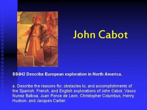 John Cabot SS 4 H 2 Describe European