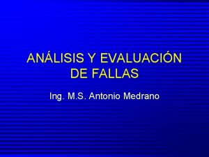 ANLISIS Y EVALUACIN DE FALLAS Ing M S