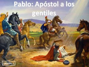 Pablo Apstol a los gentiles Leccin 1 PARA