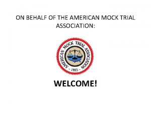 ON BEHALF OF THE AMERICAN MOCK TRIAL ASSOCIATION