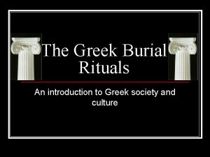 The Greek Burial Rituals An introduction to Greek