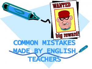 COMMON MISTAKES MADE BY ENGLISH TEACHERS TTTTEACHER TALKING