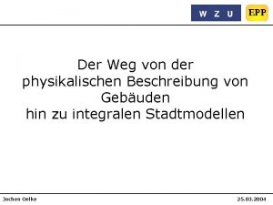 Der Weg von der physikalischen Beschreibung von Gebuden