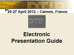 25 27 April 2012 Cannes France Electronic Presentation