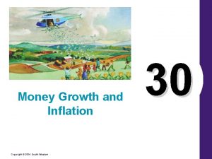 Money Growth and Inflation Copyright 2004 SouthWestern 30