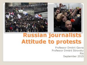 Russian journalists Attitude to protests Professor Dmitrii Gavra