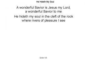 He Hideth My Soul A wonderful Savior is